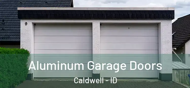  Aluminum Garage Doors Caldwell - ID