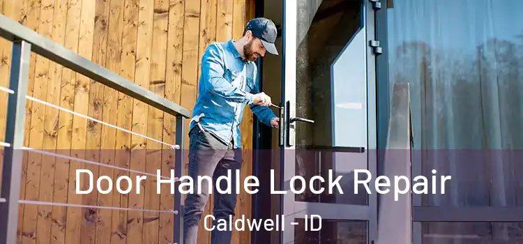  Door Handle Lock Repair Caldwell - ID