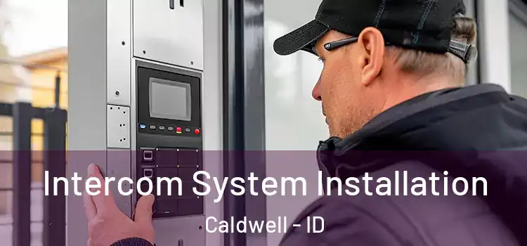 Intercom System Installation Caldwell - ID