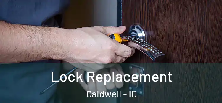 Lock Replacement Caldwell - ID