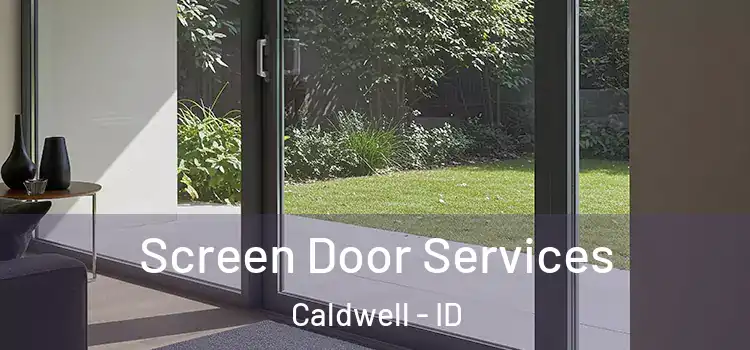 Screen Door Services Caldwell - ID