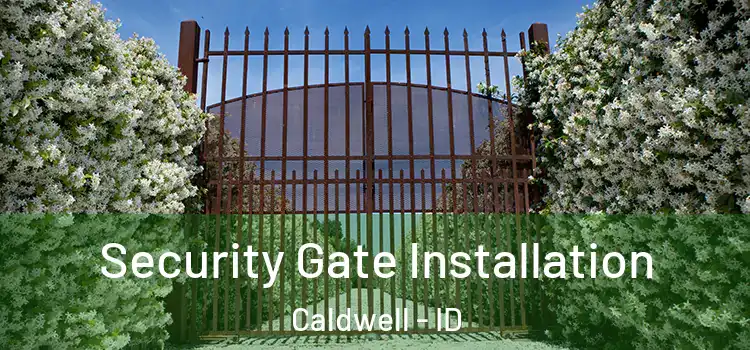 Security Gate Installation Caldwell - ID
